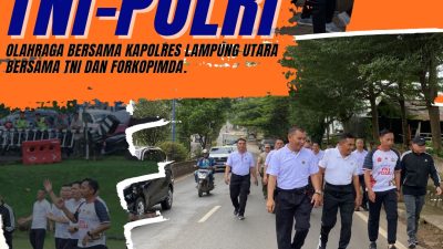 Polres Lampung Utara Gelar Olahraga Bersama TNI dan Forkopimda guna perkuat sinergritas